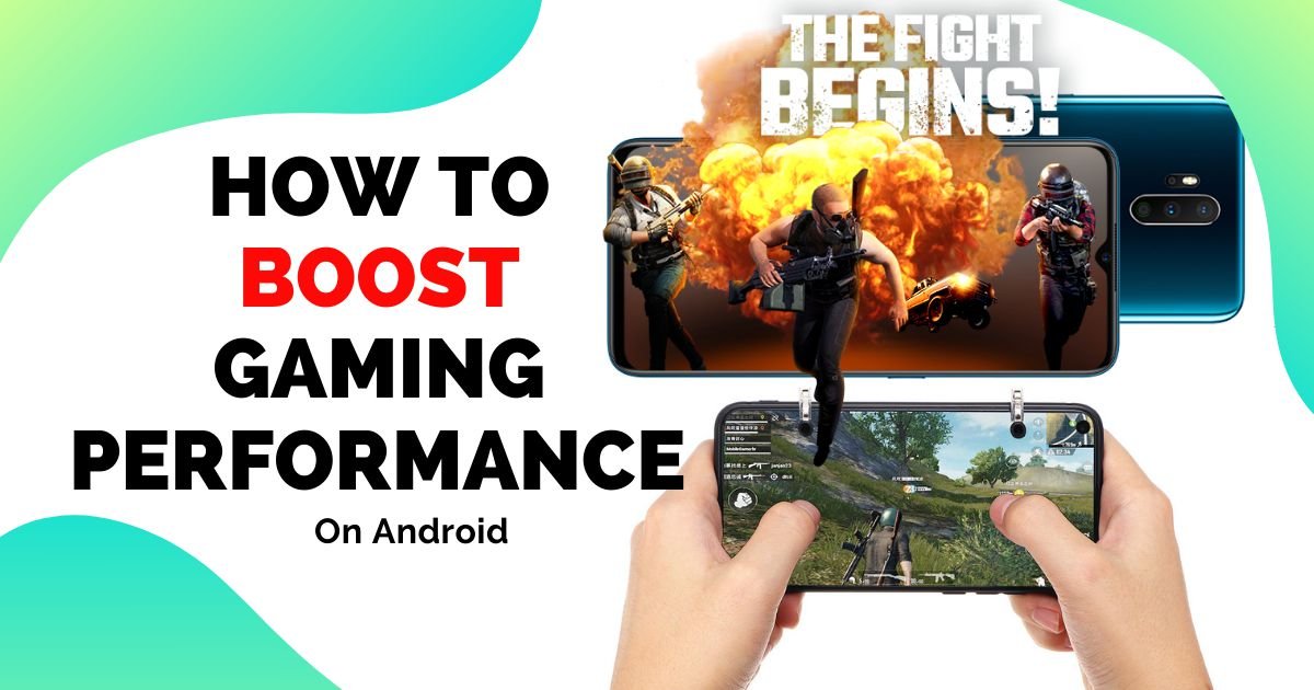 How To Boost Gaming Performance On Android - Foxxy